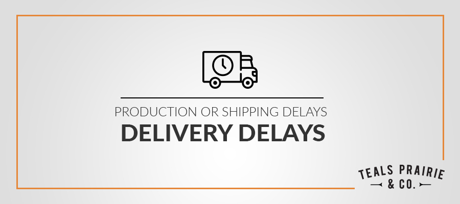Covid-19 Delivery Delays Teals Prairie & Co.